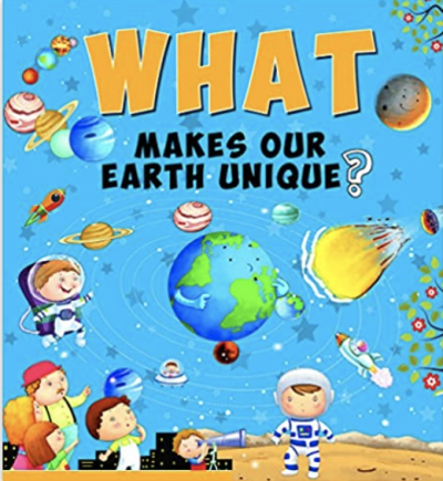 WHAT Makes our earth unique?